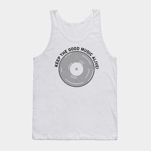 keep good music alive! Tank Top